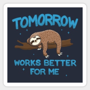 Funny Procrastinating Sloth Tomorrow Works Better Sticker